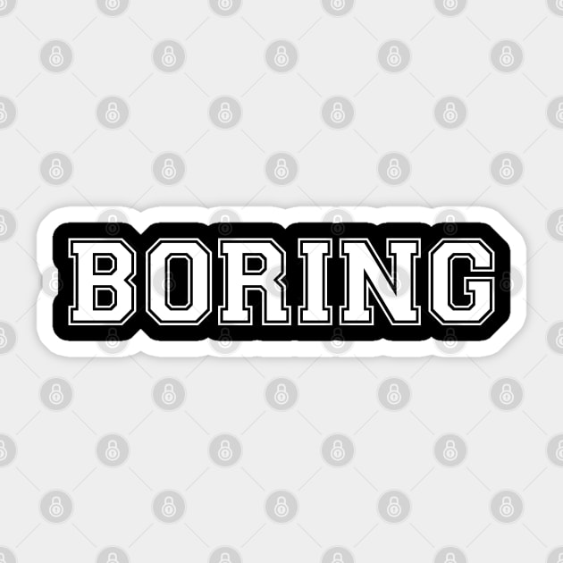 BORING (White) Sticker by GradientPowell